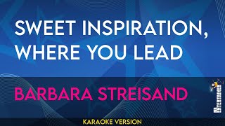 Sweet Inspiration, Where You Lead - Barbara Streisand (KARAOKE)