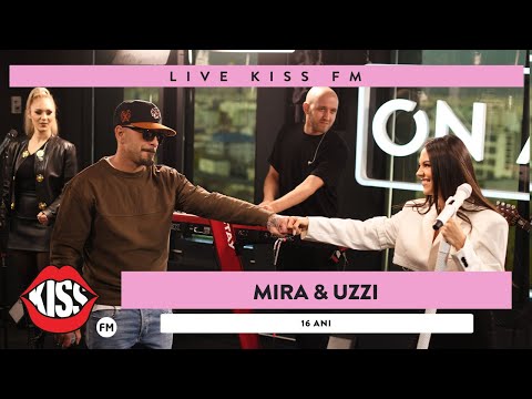 MIRA & UZZI - 16 ani (LIVE @ KISS FM)