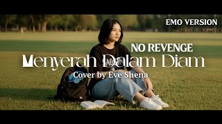 Download lagu Menyerah Dalam Diam - No Revenge Cover by Eve Shena #forrevenge #norevenge #emo #cover mp3