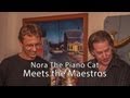 Nora The Piano Cat Meets the Maestros... 
