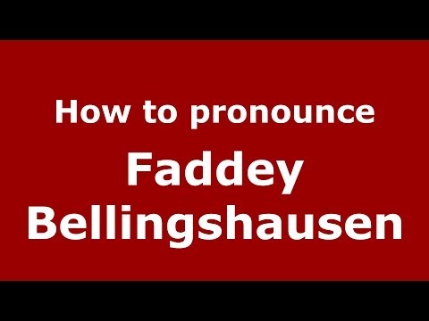 How to pronounce Faddey Bellingshausen (Russian/Russia) - PronounceNames.com