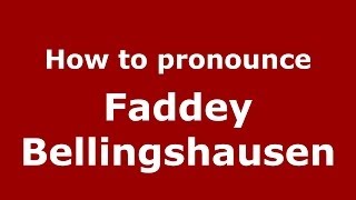 How to pronounce Faddey Bellingshausen