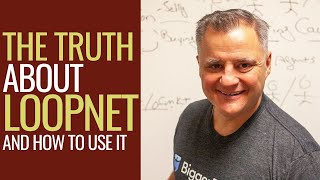 The Truth about Loop Net and How to use it Effectively