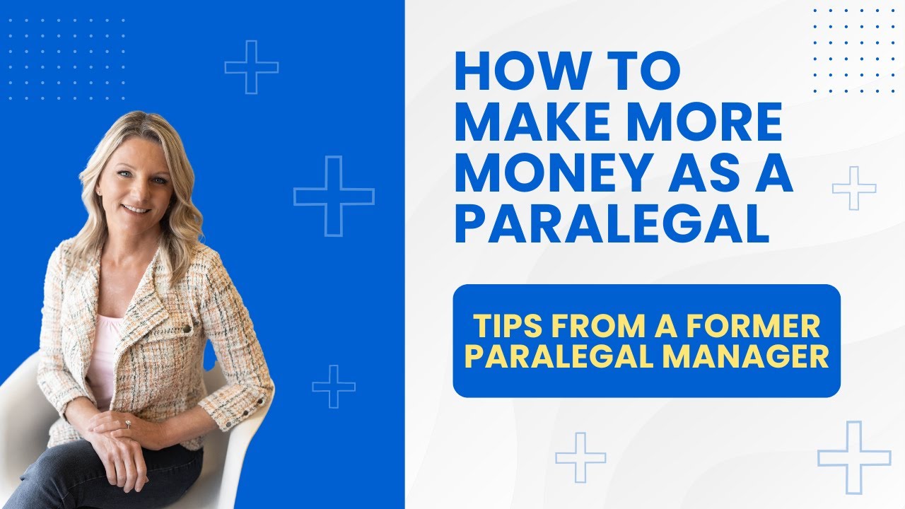 How to Make More Money as a Paralegal - Tips from a Former Paralegal Manager