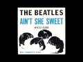 The Beatles Ain't She Sweet 