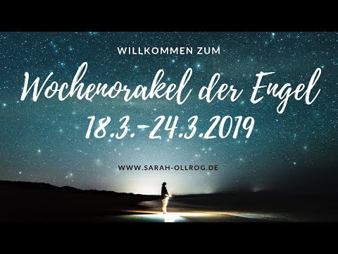 Wochenorakel der Engel 18.3.-24.3.2019 I Was bringt die neue Woche?