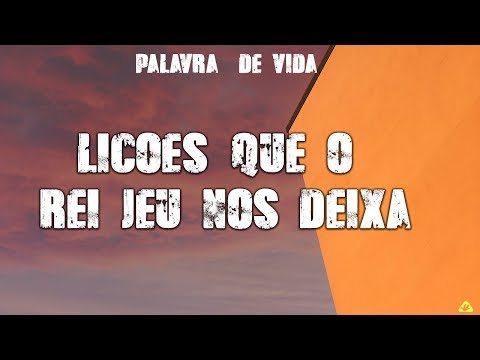 LIÇÕES QUE O REI JEÚ NÓS DEIXA- PR ÉRICO BUSSINGER