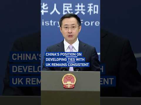 China's position on developing ties with UK remains consistent