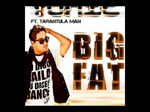 Tonic ft tarantula man big fat
