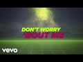 Zara Larsson - Don't Worry Bout Me (Official Lyric Video)
