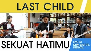 Download lagu Last Child (LIVE) - Sekuat Hatimu // at DRM Digital Fest mp3 Download lagu Last Child (LIVE) - Sekuat Hatimu // at DRM Digital Fest mp3