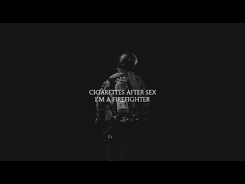 I'm a firefighter - Cigarettes After Sex (Lyrics)