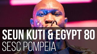 Seun Kuti & Egypt 80 - Theory of Goat and Yam (SESC Pompeia / São Paulo)