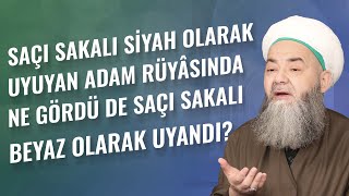 Saçı Sakalı Siyah Olarak Uyuyan Adam Rüyâsında Ne Gördü de Saçı Sakalı Beyaz Olarak Uyandı?