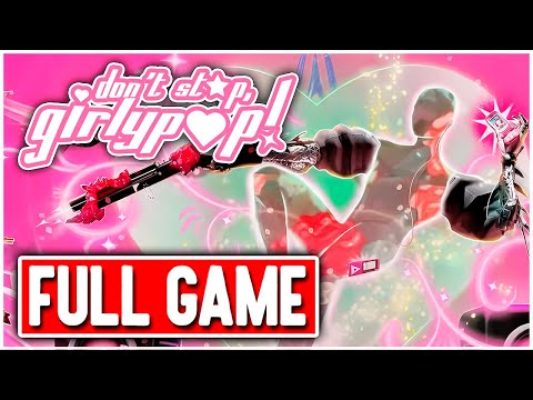 DON'T STOP, GIRLYPOP! Gameplay Walkthrough FULL GAME No Commentary + ENDING