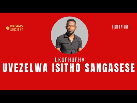 Ukuphupha uvezelwa isitho sangasese | @pastorweningi