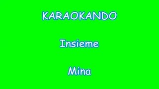 Karaoke Italiano - Insieme - Mina ( Testo )