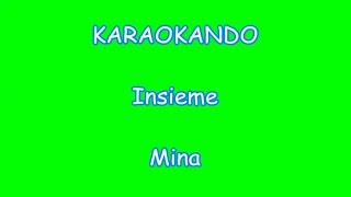Karaoke Italiano - Insieme - Mina ( Testo )