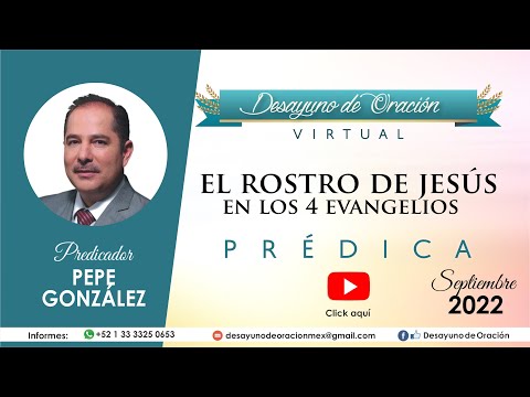 Desayuno de Oración - El Rostro de Jesús en los 4 Evangelios - Pepe González - Prédica