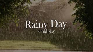Coldplay - Rainy Day [Letra en Español - Inglés]