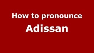 How to pronounce Adissan