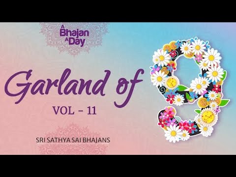 1783 - Garland of Nine Vol - 11 | New Year Offering | Sri Sathya Sai Bhajans