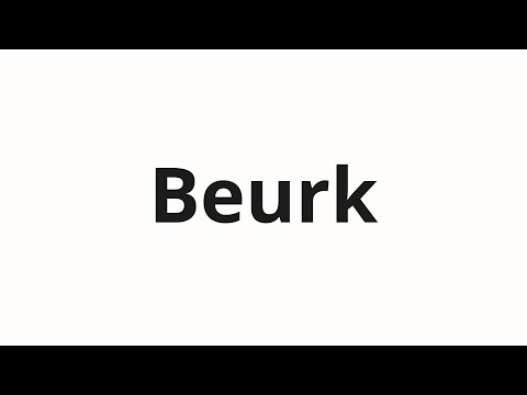 Wie man Beurk ausspricht