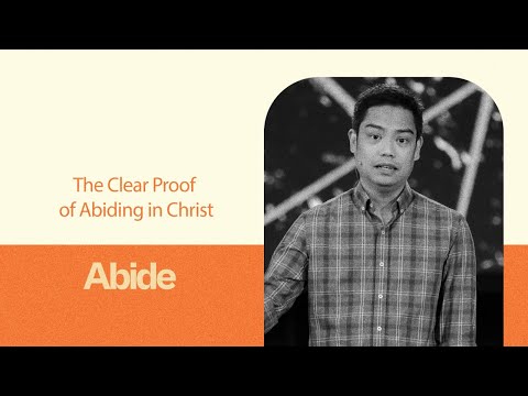 The Clear Proof of Abiding in Christ | Abide Week 5 | Patrick Mercado