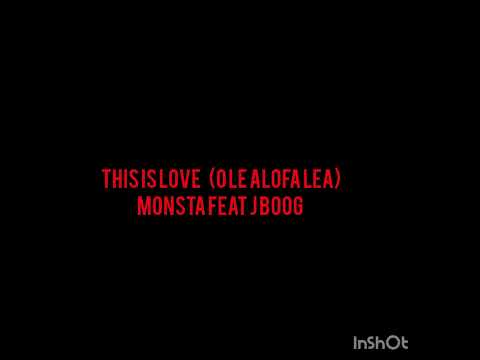 (Choir Version)This is Love ( O LE ALOFA LEA) Monsta feat J Boog