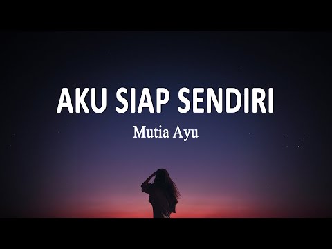 Mutia Ayu - Aku Siap Sendiri (Lirik Lagu)