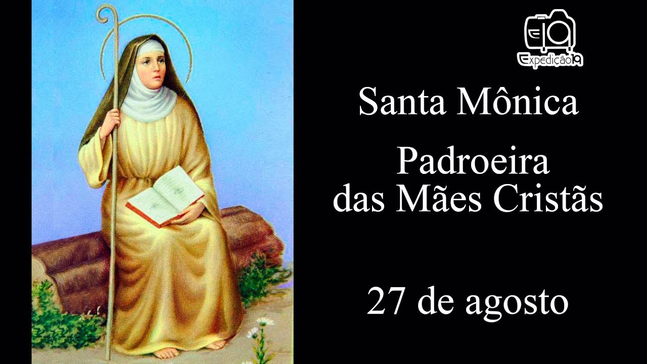História da vida de Santa Mônica (331 - 387) - Padroeira das Mães Cristãs