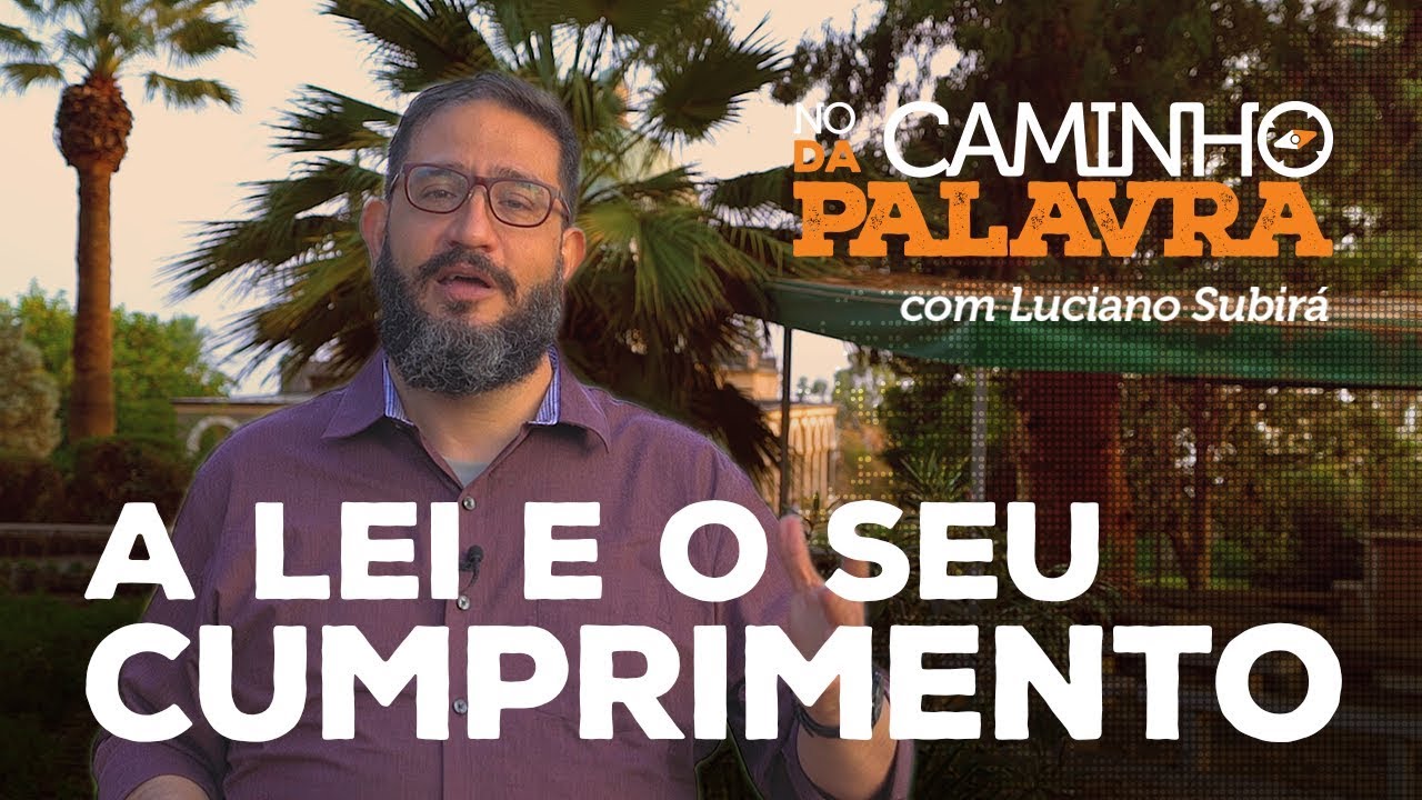 [NCDP] O CUMPRIMENTO DA LEI  - Luciano Subirá