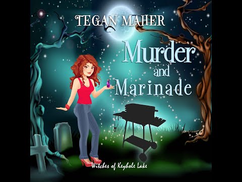 Tegan Maher - Witches of Keyhole Lake Cozy  Mystery Series. Book 5 Murder and Marinade Audiobook