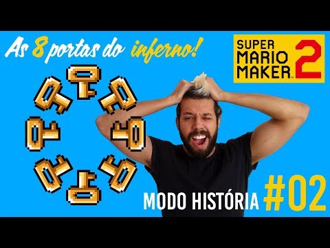 AS 8 PORTAS DO INFERNO | Super Mario Maker 2 | Modo História #2
