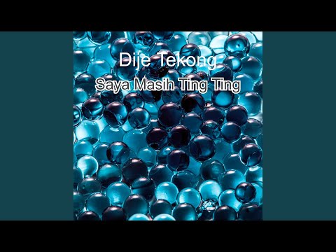 Download Dije Tekong - Saya Masih Ting Ting MP3