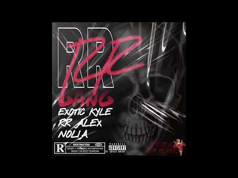 RR Gang (I Would Keep Goin Remix) Exotic Kyle x Nolia x RR Alex