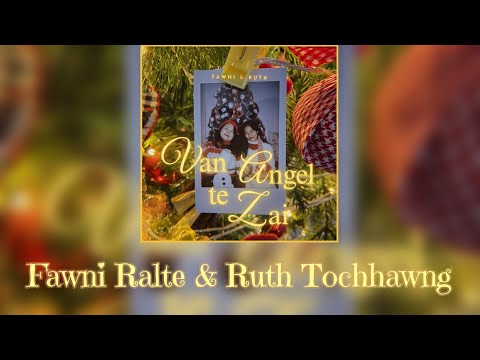 Fawni Ralte & Ruth Tochhawng - Van Angel te zai (Santa can you hear me Mizo Remix-Gospel version)