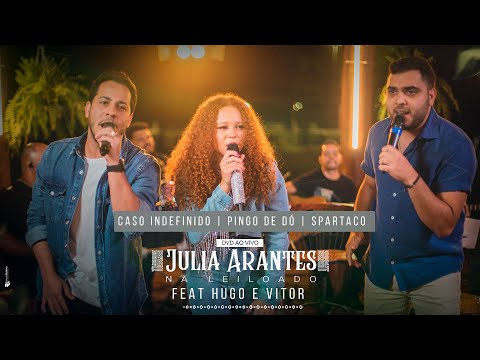 Julia Arantes Feat Hugo e Vitor - Caso Indefinido | Pingo de Dó | Spartaco