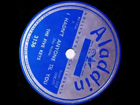The Five Keys- I Hadn't Anyone Till You (78 RPM Transfer)
