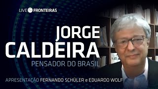 Live Fronteiras: "Jorge Caldeira - Pensador do Brasil"