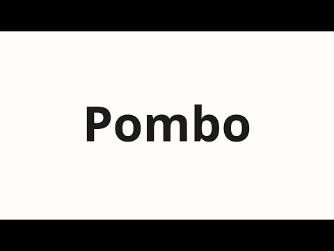 How to pronounce Pombo