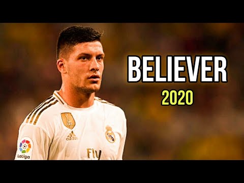Luka Jović ● Imagine Dragons - Believer ● Awesome Skills & Goals | 2019-2020 | HD
