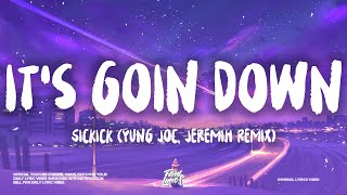 Sickick - It&#39;s Goin Down (Lyrics) (Yung Joc x Jeremih Remix)