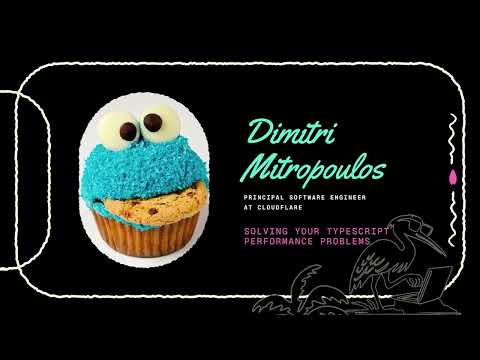 Solving Your TypeScript Performance Problems - Dimitri Mitropoulos