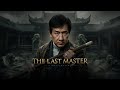 THE LAST MASTER Jackie Chan Full Movie Concept AI 4K Ultra Actionmovies
