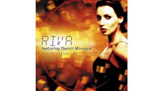 Riva - Who Do You Love Now? (feat. Dannii Minogue) [Riva&#39;s Bora Bora Club Mix]