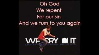 Jesus Culture - We Cry Out (Lyrics)