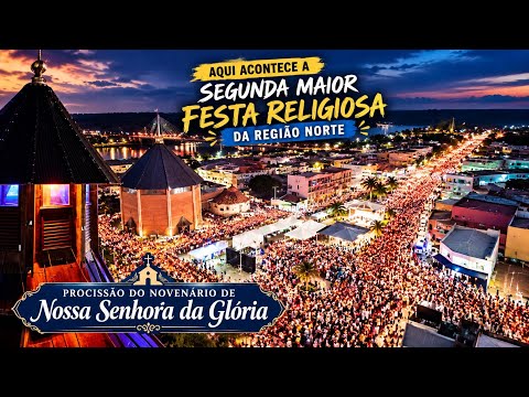 SEGUNDA MAIOR DA REGIÃO NORTE: Procissão do Novenário de Nossa Sra da Glória 