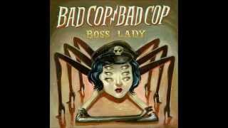 Bad Cop/Bad Cop - Boss Lady (2014) [FULL EP]