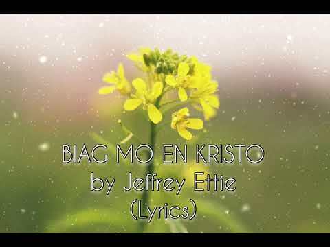 JEFFREY ETTIE - Biag Mo En Kristo (Official Lyric Video)